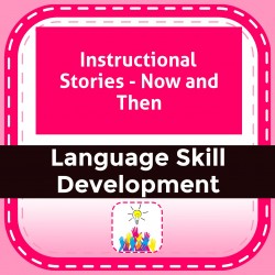 Instructional Stories - Now and Then