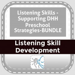 Listening Skills - Supporting DHH Preschool Strategies-BUNDLE
