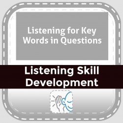 Listening for Key Words in Questions