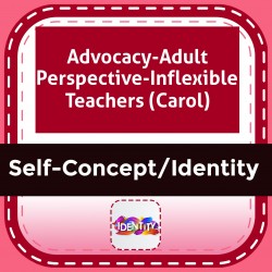 Advocacy-Adult Perspective-Inflexible Teachers (Carol)