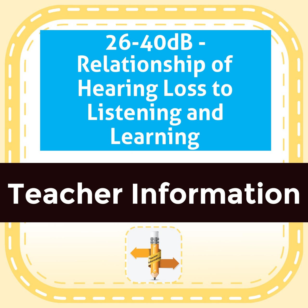 26-40dB - Relationship of Hearing Loss to Listening and Learning