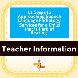 12 Steps to Approaching Speech Language Pathology Services for a Child that is Hard of Hearing 