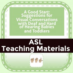 A Good Start: Suggestions for Visual Conversations with Deaf and Hard of Hearing Babies and Toddlers