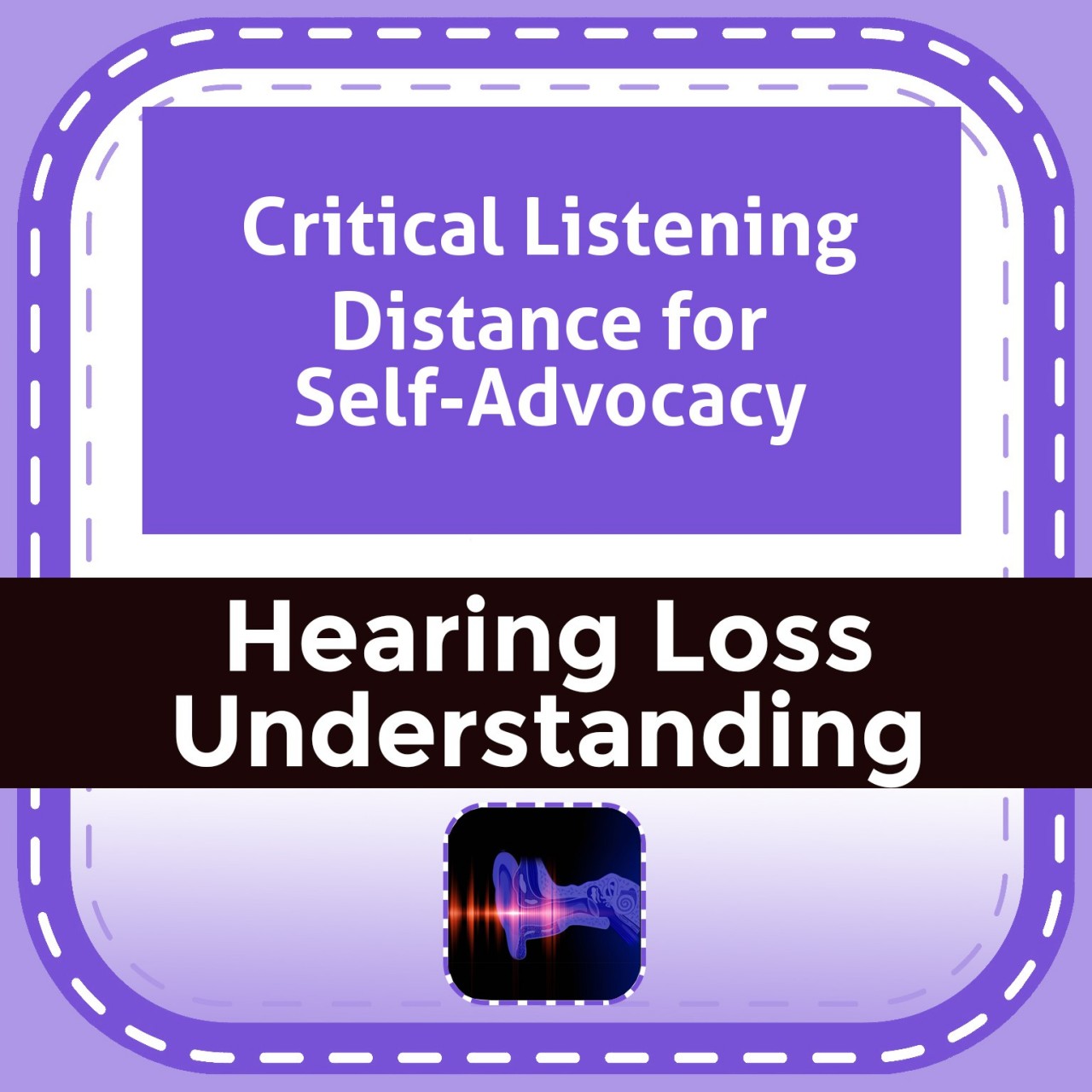 Critical Listening Distance for Self-Advocacy