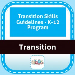Transition Skills Guidelines - K-2,3-5,6-8,9-12 Program